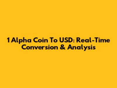 1 Alpha Coin To USD: Real-Time Conversion & Analysis