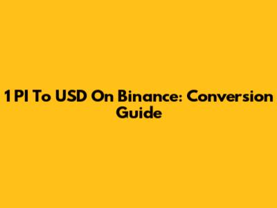 1 PI To USD On Binance: Conversion Guide