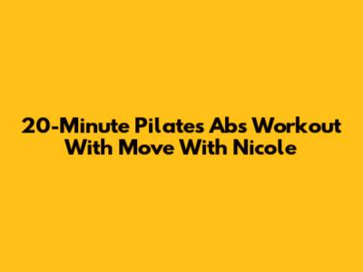20-Minute Pilates Abs Workout With Move With Nicole