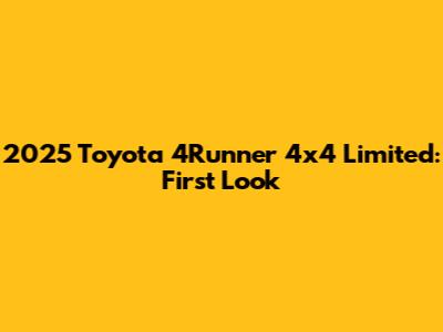2025 Toyota 4Runner 4x4 Limited: First Look