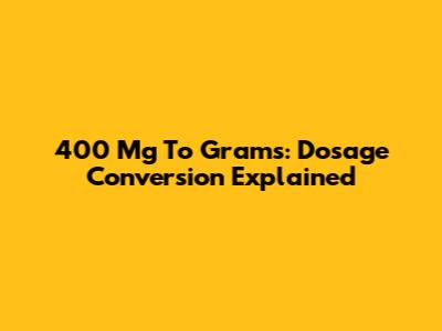 400 Mg To Grams: Dosage Conversion Explained