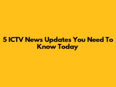 5 ICTV News Updates You Need To Know Today