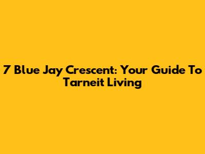 7 Blue Jay Crescent: Your Guide To Tarneit Living