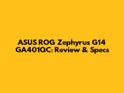 ASUS ROG Zephyrus G14 GA401QC: Review & Specs