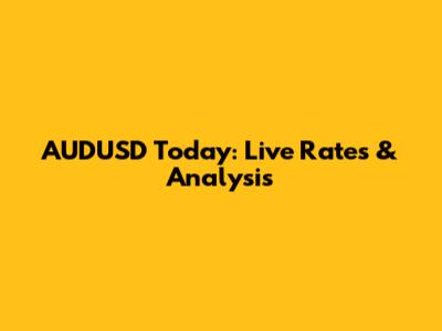 AUDUSD Today: Live Rates & Analysis