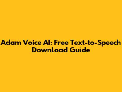 Adam Voice AI: Free Text-to-Speech Download Guide
