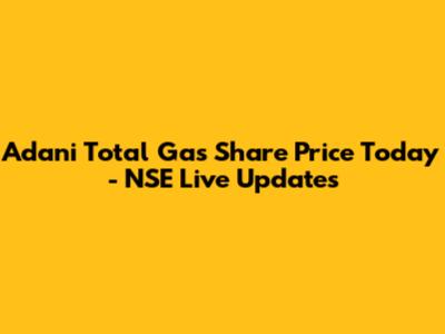 Adani Total Gas Share Price Today - NSE Live Updates