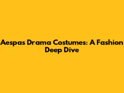 Aespa's Drama Costumes: A Fashion Deep Dive