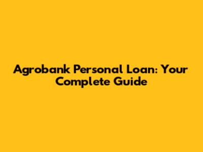 Agrobank Personal Loan: Your Complete Guide