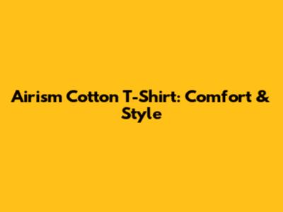 Airism Cotton T-Shirt: Comfort & Style