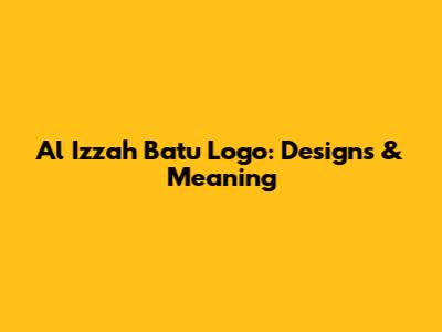Al Izzah Batu Logo: Designs & Meaning