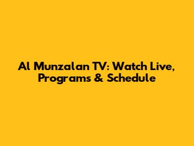 Al Munzalan TV: Watch Live, Programs & Schedule