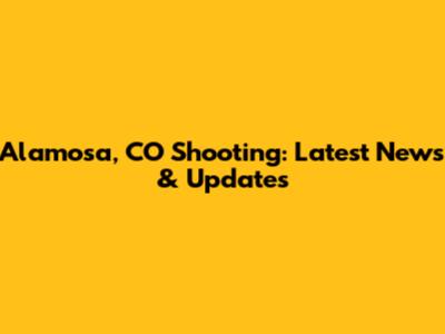 Alamosa, CO Shooting: Latest News & Updates