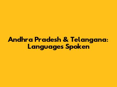 Andhra Pradesh & Telangana: Languages Spoken