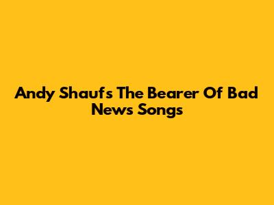 Andy Shauf's "The Bearer Of Bad News" Songs