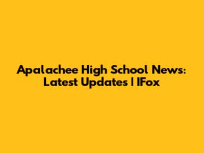 Apalachee High School News: Latest Updates | IFox