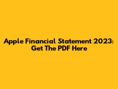 Apple Financial Statement 2023: Get The PDF Here