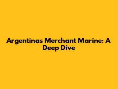 Argentina's Merchant Marine: A Deep Dive