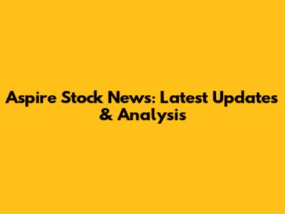 Aspire Stock News: Latest Updates & Analysis