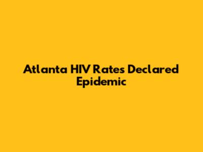 Atlanta HIV Rates Declared Epidemic