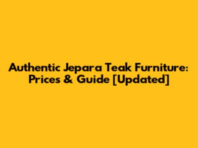 Authentic Jepara Teak Furniture: Prices & Guide [Updated]