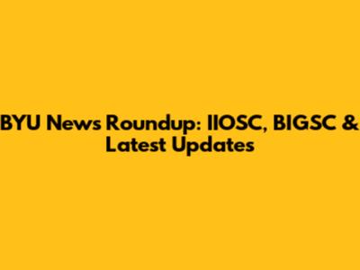 BYU News Roundup: IIOSC, BIGSC & Latest Updates
