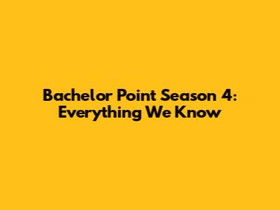 Bachelor Point Season 4: Everything We Know