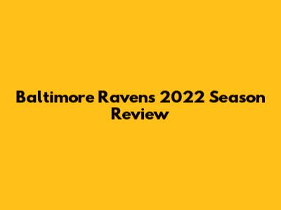 Baltimore Ravens 2022 Season Review