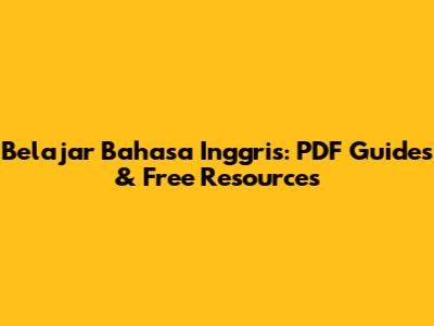 Belajar Bahasa Inggris: PDF Guides & Free Resources