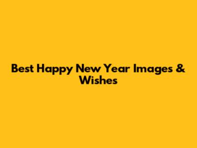 Best Happy New Year Images & Wishes
