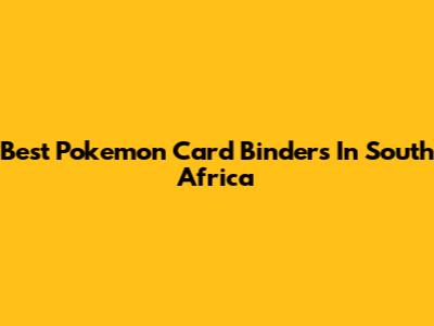 Best Pokemon Card Binders In South Africa