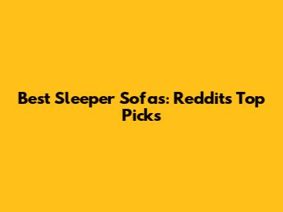 Best Sleeper Sofas: Reddit's Top Picks