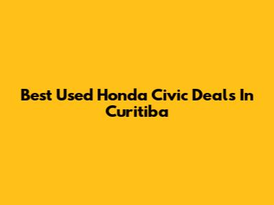 Best Used Honda Civic Deals In Curitiba