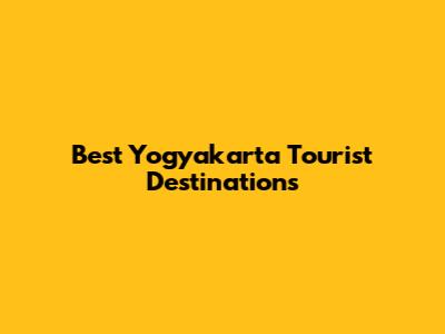 Best Yogyakarta Tourist Destinations