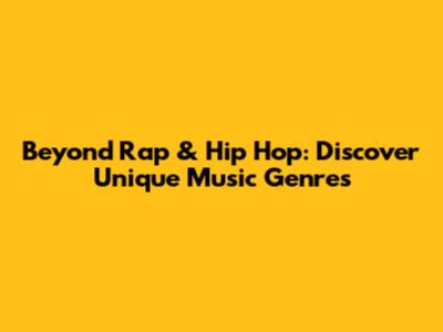 Beyond Rap & Hip Hop: Discover Unique Music Genres