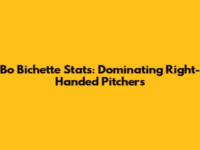 Bo Bichette Stats: Dominating Right-Handed Pitchers