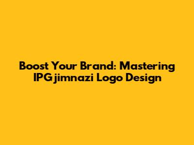 Boost Your Brand: Mastering IPGjimnazi Logo Design