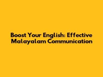 Boost Your English: Effective Malayalam Communication