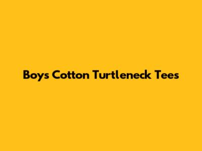 Boys' Cotton Turtleneck Tees