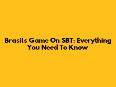 Brasil's Game On SBT: Everything You Need To Know
