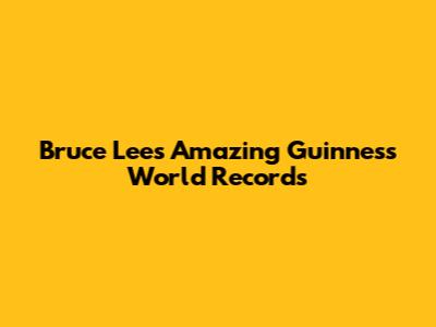 Bruce Lee's Amazing Guinness World Records