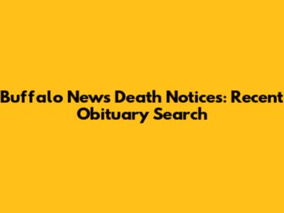 Buffalo News Death Notices: Recent Obituary Search