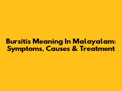 Bursitis Meaning In Malayalam: Symptoms, Causes & Treatment