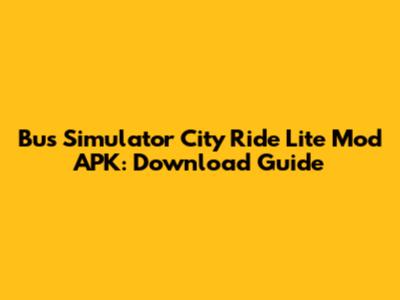 Bus Simulator City Ride Lite Mod APK: Download Guide