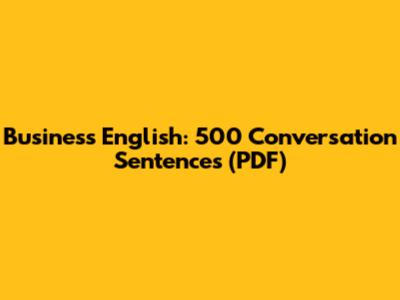 Business English: 500 Conversation Sentences (PDF)