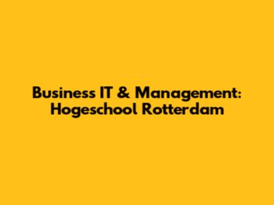 Business IT & Management: Hogeschool Rotterdam