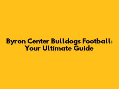 Byron Center Bulldogs Football: Your Ultimate Guide