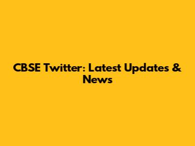 CBSE Twitter: Latest Updates & News