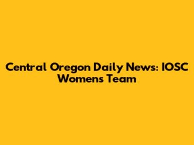 Central Oregon Daily News: IOSC Women's Team