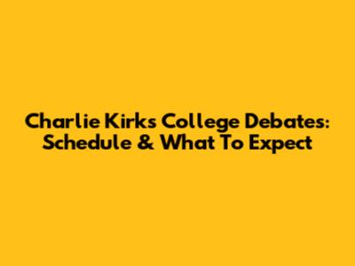 Charlie Kirk's College Debates: Schedule & What To Expect